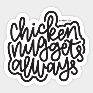 Chicken Nuggets Always - Dark Gray Sticker